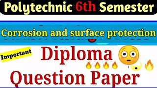 Corrosion and surface protection 6th semester Diploma Question papers [upl. by Ehc]