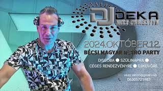 DJ DEKA  LIVE MIX 2024OKT12 Bécs Ausztria  RETRO MAGYARBULI 90s  2000s Évek [upl. by Atiana341]