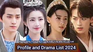 Wang Hong Yi Huang Yi Ding Xiao Ying and He Luo Luo  Profile and Drama List 2024 [upl. by Nimad]