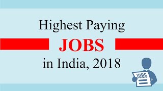 Highest Paying Jobs in India 2018  Best Jobs in India for Commerce students Top 10 Jobs in India [upl. by Ahsinauq]