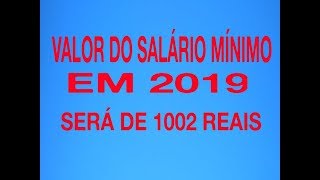 salário mínimo de R 1 002 para 2019 [upl. by Niran]