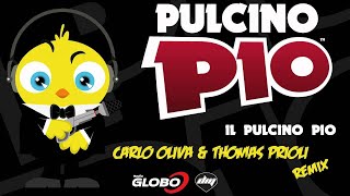 PULCINO PIO  Il Pulcino Pio Carlo Oliva amp Thomas Prioli remix Official [upl. by Gregoire]