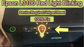 Epson L3100 Red Light Blinking Solution  Epson Printer Reset Kaise Kare  Service Required  Ink [upl. by Westfall]