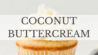 Coconut Buttercream Frosting Recipe [upl. by Eshman602]