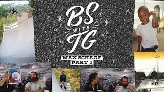 BS with TG  Max Schaaf Episode 3 Part 3 [upl. by Aiyt78]