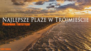 Najlepsze plaże w Trójmieście Gdańsk Sopot Gdynia Przewodnik turystyczny  część 1 [upl. by Airtina]