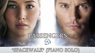 Passengers Soundtrack  Spacewalk Love Theme  Thomas Newman piano [upl. by Biron]