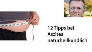 12 Tipps bei Aszites  naturheilkundlich behandeln [upl. by Fachanan]