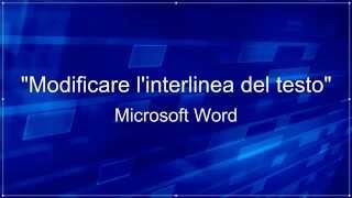 quotModificare linterlinea del testoquot  Microsoft Word [upl. by Eveivaneg]