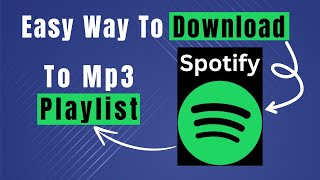 Learn Easily How To Download Spotify Playlist To Mp3 [upl. by Yelknirb]