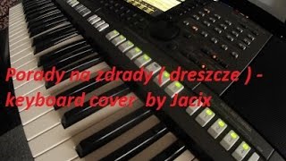 Porady na zdrady  dreszcze  Ania Dąbrowska  keyboard cover by Jacix [upl. by Atsirhcal]