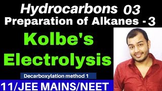 Hydrocarbons 03  Preparation of Alkanes 03  Kolbes Electrolytic Method  in Detail JEE MAINSNEET [upl. by Ortrude]