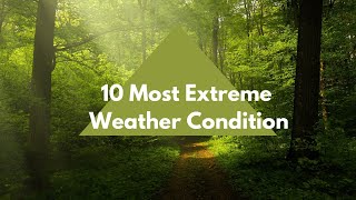 10 Most Extreme Weather Condition [upl. by Ettelohcin]