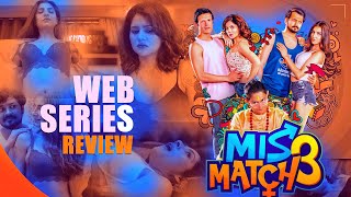 Mismatch 3 REVIEW  Episodes 1 2 3 4 5  Hoichoi Mismatch মিসম্যাচ Season 3  Rachel  Paayel [upl. by Hana]