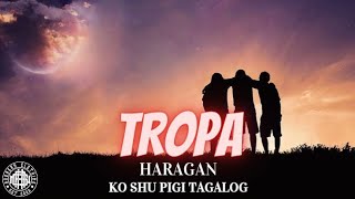 HARAGAN  TROPA KO SHU PIGI TAGALOG [upl. by Nell]