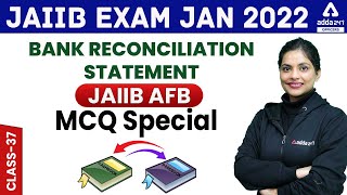 JAIIB Exam January 2022  JAIIB AFB Special Series  Bank Reconciliation Statement  Class 37 [upl. by Gina]