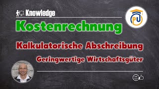 Kalkulatorische Abschreibung bei geringwertingen Wirtschaftsgütern GWGs  Kostenrechnung [upl. by Artenra685]