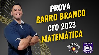 PROVA BARRO BRANCO 2023  CFO  CORREÇÃO PROVA DE MATEMÁTICA [upl. by Zetnauq858]