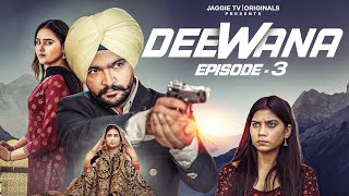 Deewana Episode 03  New Punjabi Series 2023 [upl. by Rusticus]