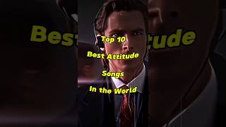 Top 10 Best Attitude songs 😈🔥 in the world shorts [upl. by Grevera859]