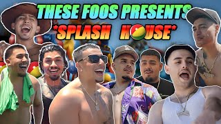 FOOS SPLASH HOUSE [upl. by Faustus]