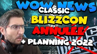 Wow classic news  BLIZZCON ANNULEE  et Planning 2022 [upl. by Antonetta]