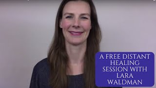 A Free Distant Healing Session with Lara Waldman [upl. by Sylvan740]