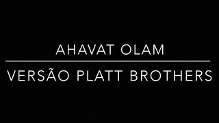 Ahavat Olam  Platt Brothers Version Cover [upl. by Body]