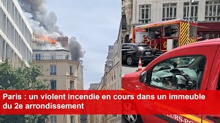 Paris  un violent incendie en cours dans un immeuble du 2e arrondissement [upl. by Asyle130]