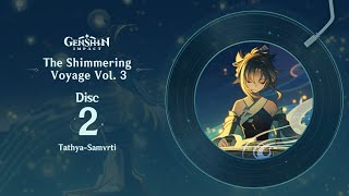 The Shimmering Voyage Vol 3  Disc 2 TathyaSamvrti｜Genshin Impact [upl. by Monahon]