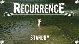 RECURRENCE  Standby OFFICIAL MUSIC VIDEO [upl. by Annissa869]