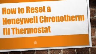 How to Reset a Honeywell Chronotherm III Thermostat [upl. by Eelam]