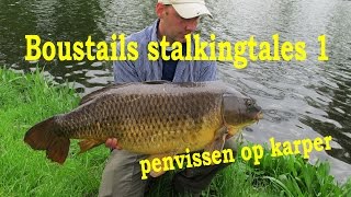 Penvissen op karper  Boustails Stalkingtales part 1 [upl. by Pillsbury]