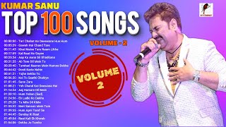 Kumar Sanu Hit Songs  Top 100 Songs  Volume 2  90s Superhit Hindi Songs  Best Of Kumar Sanu [upl. by Arahahs]