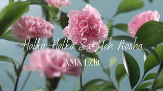 Halka Halka Sa Yeh Nasha  Sonu Nigam  Chocolate  AMX Edit  MashItUp  2023 [upl. by Dionisio835]