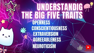 Understanding The Big Five Traits Openness Conscientiousness Extraversion Agreeableness [upl. by Adnilec]