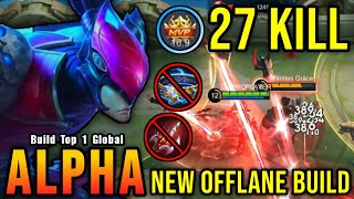 27 Kills New Offlane Build Alpha Brutal True Damage  Build Top 1 Global Alpha  MLBB [upl. by Eldon]