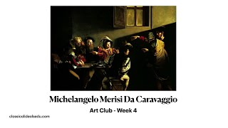 Caravaggio Lesson 1  Art History from the Classical Ideals Art Club [upl. by Yeliah181]