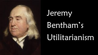 Jeremy Bentham Utilitarianism Crash Course [upl. by Yruj712]