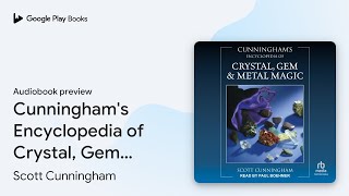 Cunninghams Encyclopedia of Crystal Gem amp… by Scott Cunningham · Audiobook preview [upl. by Gregor]