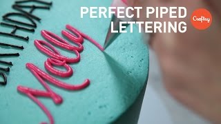 Piping Perfect Lettering on Cakes Block amp Script  Buttercream Tutorial with Lauren Bozich [upl. by Huntlee]