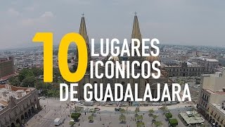 10 Lugares Icónicos de Guadalajara  Me Gusta La RutaGuadalajaraMx [upl. by Hogen]