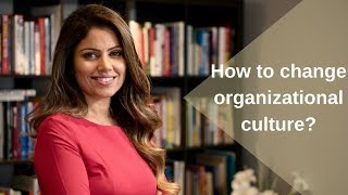 How to Change Organizational Culture [upl. by Oretos]