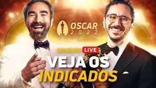 CONHEÇA OS INDICADOS AO OSCAR 2022  OMELETE AO VIVO EM PORTUGUÊS [upl. by Peppel]