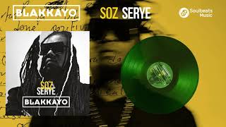 Blakkayo  Soz Serye full album [upl. by Loveridge]