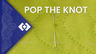 Popping the Knot Hand Quilting Series [upl. by Seleta]