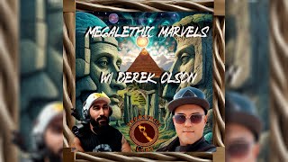 Megalithic Marvels w Derek Olson [upl. by Ailene187]