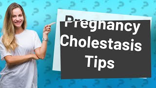 How do you get rid of cholestasis during pregnancy [upl. by Yroggerg]