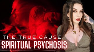 Spiritual Psychosis Exposed ¦ Cause amp Prevention [upl. by Trinl]