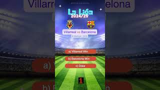 Villarreal vs Barcelona La Liga 20242025 Prediction  Who Will Win match prediction barcelona [upl. by Diannne682]